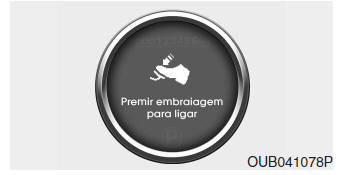 Premir Embraiagem para Ligar (Caixa de velocidades manual) (Com sistema Smart Key)